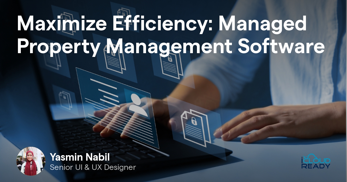 Maximize Efficiency: Managed Property Management Software - iCloudReady